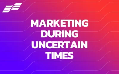 Why Continuing Digital Marketing is Essential in Times of Uncertainty