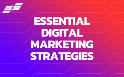 Essential Digital Marketing Strategies Your Business Needs This Year