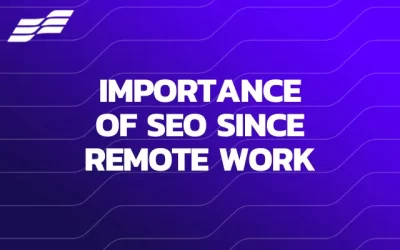 How SEO Became More Important Than Ever In the Transition Working Remotely
